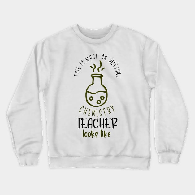 Awesome Chemistry Teacher Chemist School Fun Crewneck Sweatshirt by Foxxy Merch